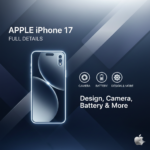 Apple iPhone 17 Full Details: Design, Camera, Battery & More