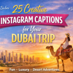 25 Creative Instagram Captions for Your Dubai Trip