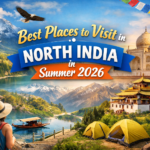 Best Places to Visit in North India in Summer 2026 (Cool & Budget-Friendly Guide)