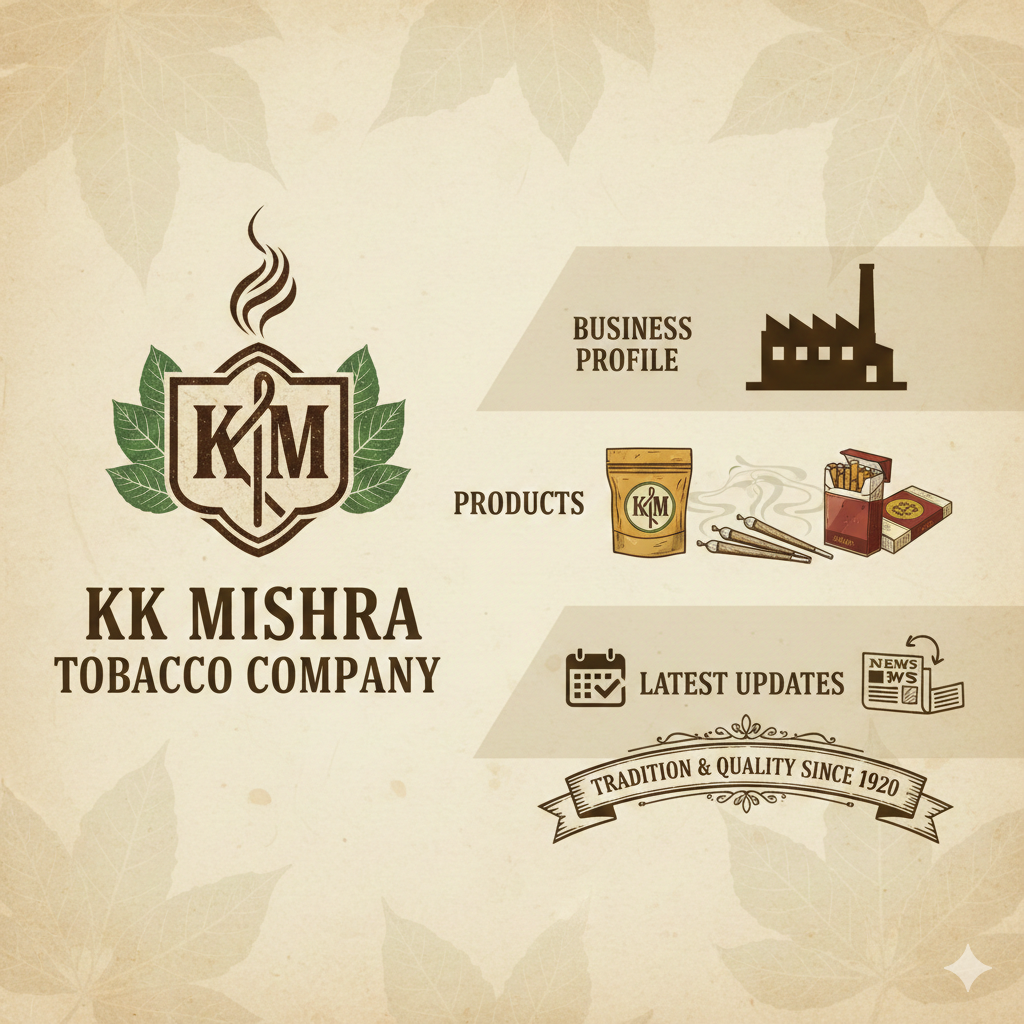 KK Mishra Tobacco Company: Business Profile, Products & Latest Updates