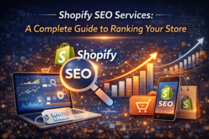 Shopify SEO Services A Complete Guide to Ranking Your Store