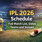 IPL 2026 Schedule: Full Season Dates, Teams, Venues, and Key Matches to Watch