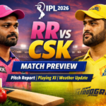 RR vs CSK IPL 2026 Match Preview: Pitch Report, Playing XI & Weather Update