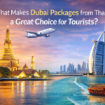 What Makes Dubai Packages from Thailand a Great Choice for Tourists?