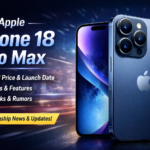 Apple iPhone 18 Pro Max Price, Launch Date & Full Specifications (2026 Leaks)
