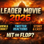 Leader Movie 2026 Review: Twitter Reactions, Story & Is It Worth Watching?