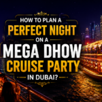 How to Plan a Perfect Night on a Mega Dhow Cruise Party in Dubai?